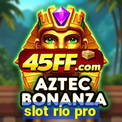 slot rio pro